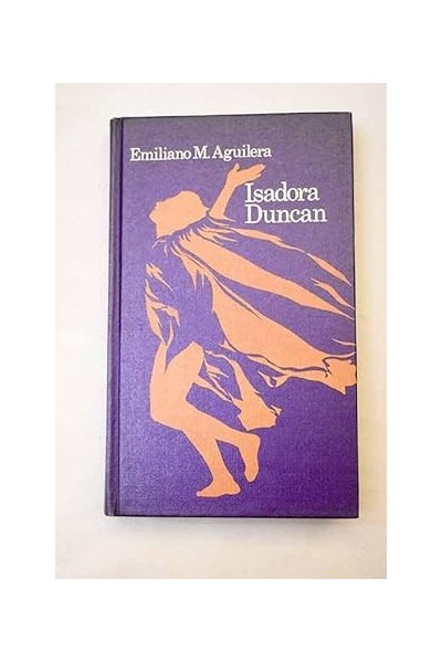 Isadora Duncan - Aguilera, Emiliano.
